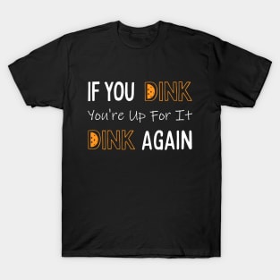 Pickleball Dink Again T-Shirt